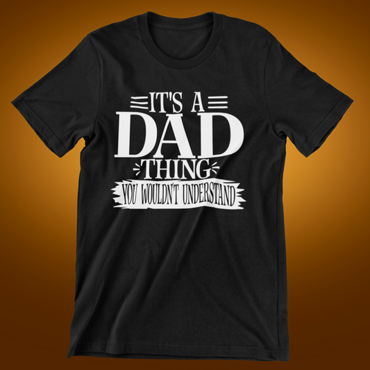It's a Dad Thing tee